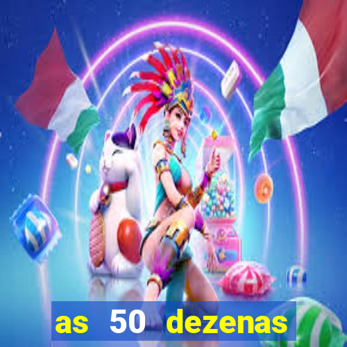 as 50 dezenas melhores de 20 pontos